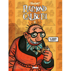 RAYMOND CALBUTH - 8 - LA LÉGENDE CONTINUE !