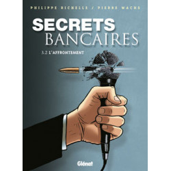 SECRETS BANCAIRES - 6 - L'AFFRONTEMENT