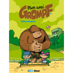 MON AMI GROMPF - 3 - CŒUR DE GÉANT
