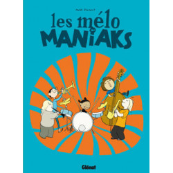 MÉLO MANIAKS (LES) - TOME 1
