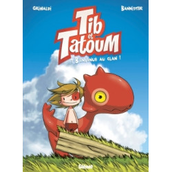TIB ET TATOUM - 1 - BIENVENUE AU CLAN !