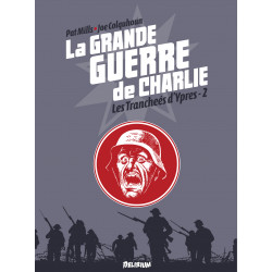 GRANDE GUERRE DE CHARLIE (LA) - 6 - DE MESSINES À PASSCHENDAELE