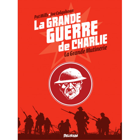 GRANDE GUERRE DE CHARLIE (LA) - 7 - LA GRANDE MUTINERIE