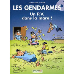 GENDARMES (LES) (JENFÈVRE) - 6 - UN P.V. DANS LA MARE !