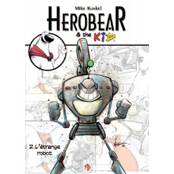 HEROBEAR & THE KID - 2 - L'ÉTRANGE ROBOT