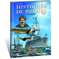 HISTOIRES DE PILOTES - 6 - ROLAND GARROS