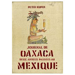 JOURNAL D'OAXACA - DEUX ANNÉES PASSÉES AU MEXIQUE