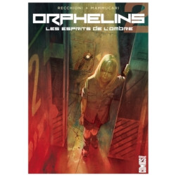 ORPHELINS - 2 - LES ESPRITS DE L'OMBRE