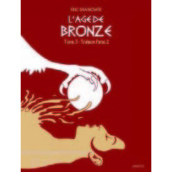 L'ÂGE DE BRONZE T3.2 - TRAHISON (2E PARTIE)