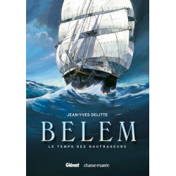 BELEM (DELITTE) - 1 - LE TEMPS DES NAUFRAGEURS