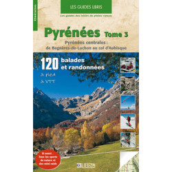 PYRÉNÉES T.3 - PYRÉNÉES CENTRALES : DE BAGNÈRES-DE-LUCHON AU COL D'AUBISQUE