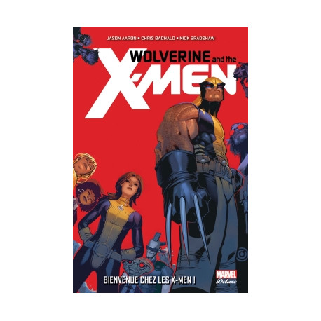 WOLVERINE AND THE X-MEN - 1 - BIENVENUE CHEZ LES X-MEN !