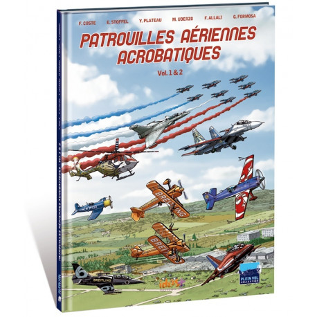 PATROUILLES AÉRIENNES ACROBATIQUES - 2 - VOLUMES 1 & 2