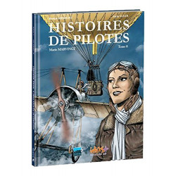 HISTOIRES DE PILOTES - 8 - MARIE MARVINGT