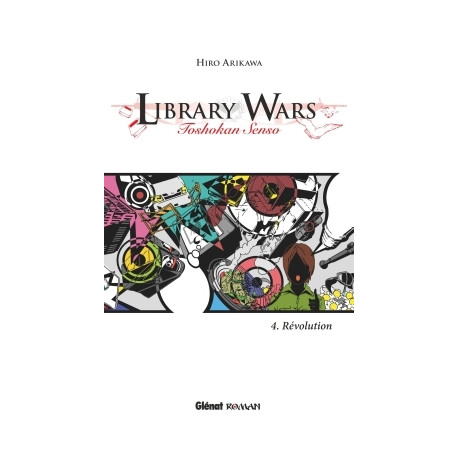 LIBRARY WARS - 4 - RÉVOLUTION