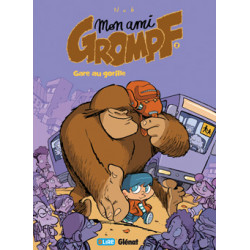 MON AMI GROMPF - 2 - GARE AU GORILLE