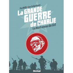 GRANDE GUERRE DE CHARLIE (LA) - 9 - LA MORT VENUE DU CIEL