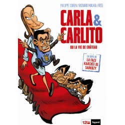 FACE KARCHÉE DE SARKOZY (LA) - 4 - CARLA & CARLITO OU LA VIE DE CHÂTEAU