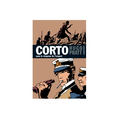 CORTO (CASTERMAN CHRONOLOGIQUE) - 15 - SOUS LE DRAPEAU DE L'ARGENT