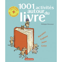 1001 ACTIVITÉS AUTOUR DU LIVRE - RACONTER, EXPLORER, JOUER, CRÉER