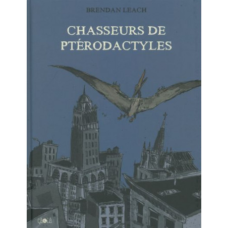 CHASSEURS DE PTÉRODACTYLES - 1 - CHASSEURS DE PTÉRODACTYLES