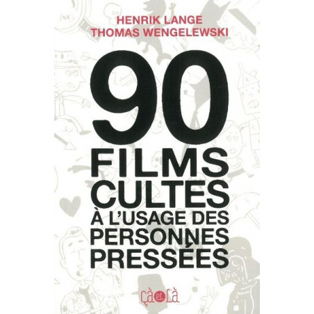 90 FILMS CULTES À L'USAGE DES PERSONNES PRESSÉES