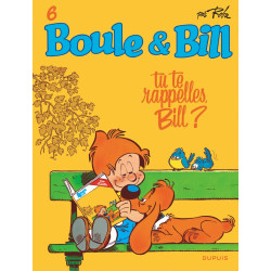 BOULE ET BILL - TOME 6 - TU TE RAPPELLES, BILL ?