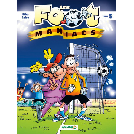 FOOT-MANIACS (LES) - TOME 5
