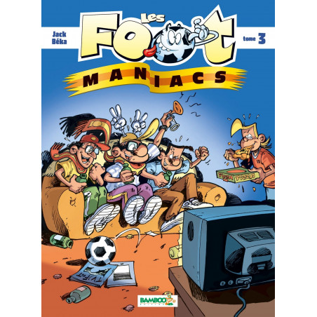 FOOT-MANIACS (LES) - TOME 3