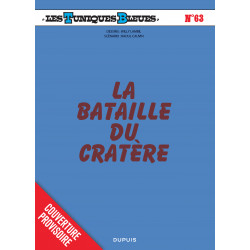 TUNIQUES BLEUES (LES) - 63 - LA BATAILLE DU CRATÈRE