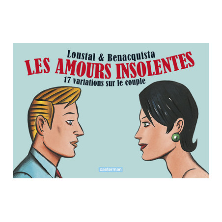 AMOURS INSOLENTES (LES) - 17 VARIATIONS SUR LE COUPLE