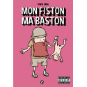 MON FISTON MA BASTON