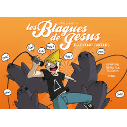 BLAGUES DE JÉSUS (LES) - 4 - JÉSUS COURT TOUJOURS
