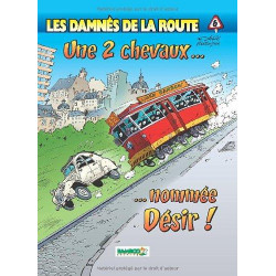 DAMNÉS DE LA ROUTE (LES) - 6 - UNE 2 CHEVAUX... ...NOMMÉE DÉSIR !