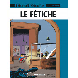 BENOÎT BRISEFER (LOMBARD) - TOME 7 - LE FÉTICHE