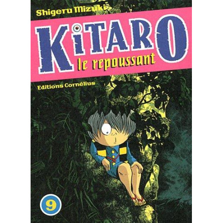 KITARO LE REPOUSSANT - 9 - VOLUME 9