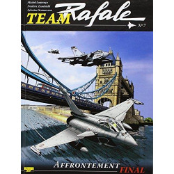 TEAM RAFALE - 7 - AFFRONTEMENT FINAL