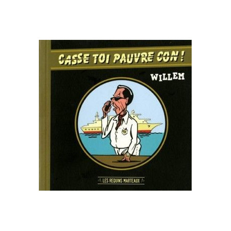 (AUT) WILLEM - CASSE TOI PAUVRE CON !