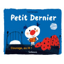 PETIT DERNIER - COURAGE AU LIT !