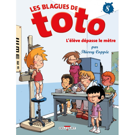 BLAGUES DE TOTO (LES) - 8 - L'ÉLÈVE DÉPASSE LE MÈTRE