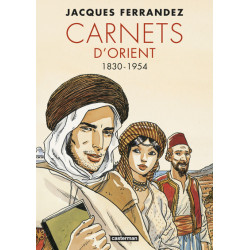 CARNETS D'ORIENT - L'INTÉGRALE - 1930-1954