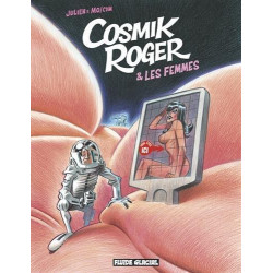 COSMIK ROGER - 7 - COSMIK ROGER & LES FEMMES