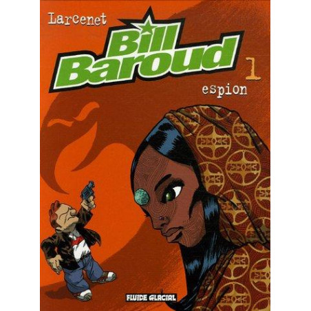 BILL BAROUD - TOME 01 - ESPION