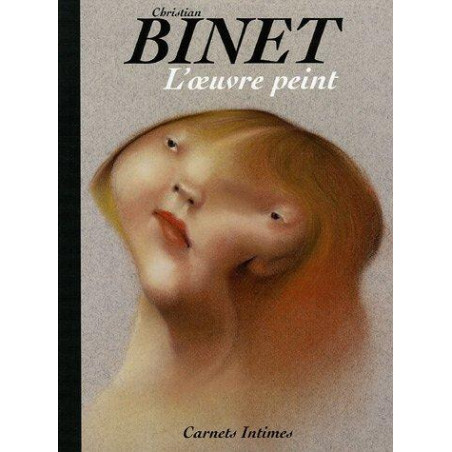 (AUT) BINET - CARNETS INTIMES - L'ŒUVRE PEINT