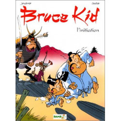 BRUCE KID - 1 - L'INITIATION