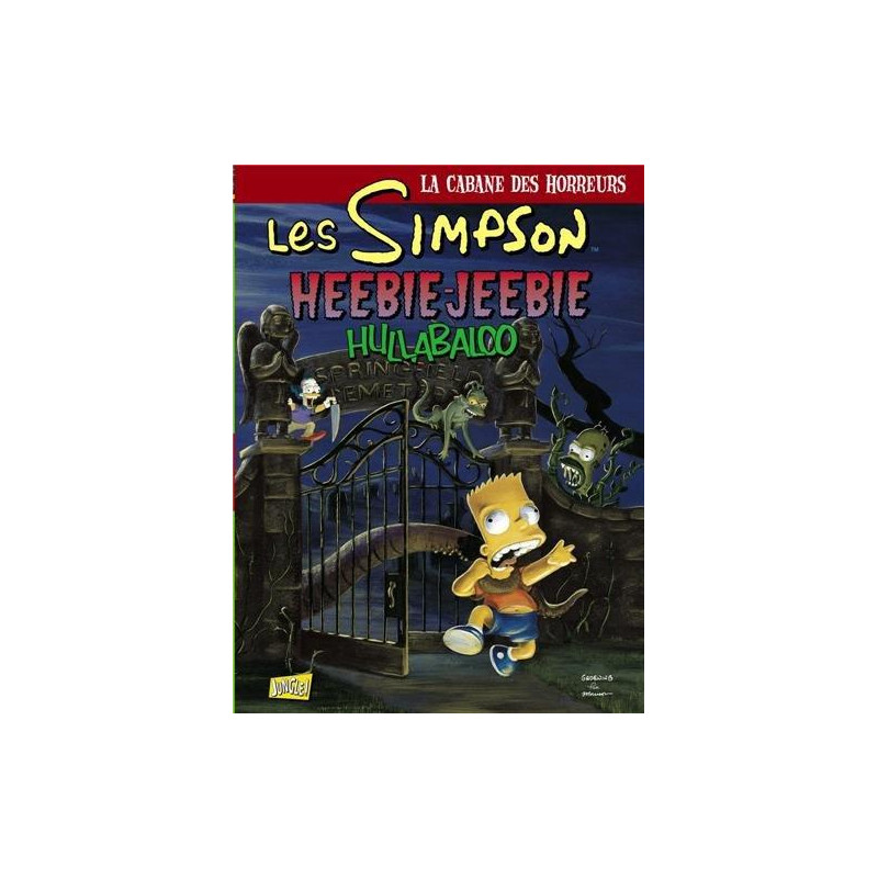 LES SIMPSON - LA CABANE DES HORREURS - TOME 3 HEEBIE-JEEBIE HULLABAL