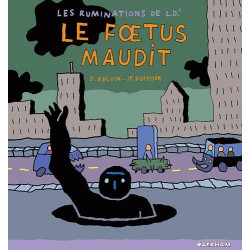RUMINATIONS DE L.D.' (LES) - 3 - LE FŒTUS MAUDIT