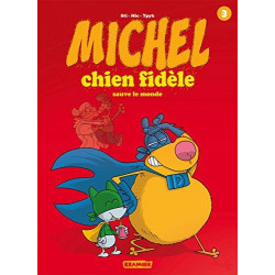 MICHEL CHIEN FIDÈLE T3 - SAUVE LE MONDE