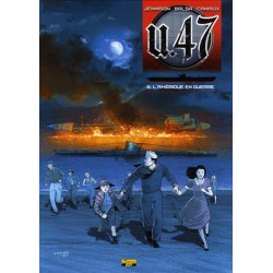 U-47 - TOME 6 - L'AMÉRIQUE EN GUERRE