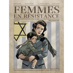 FEMMES EN RÉSISTANCE - 4 - MILA RACINE